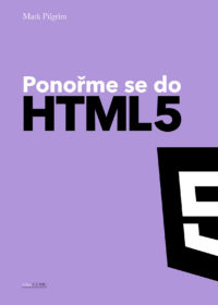 ”PONOŘME SE DO HTML5“, MARK PILGRIM