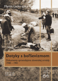 Dotyky s boľševizmom (Dokumenty spravodajstva slovenskej armády 1940 – 1941).