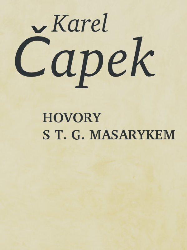 Karel Capek Hovory s T G Masarykem