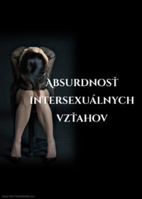 Absurdnosť intersexuálnych vzťahov