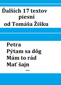 Ďalších 17 textov piesní od Tomáša Žišku
